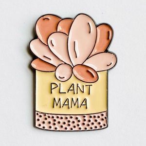 8/$40 Plant Mama Succulent Plant Enamel Pin